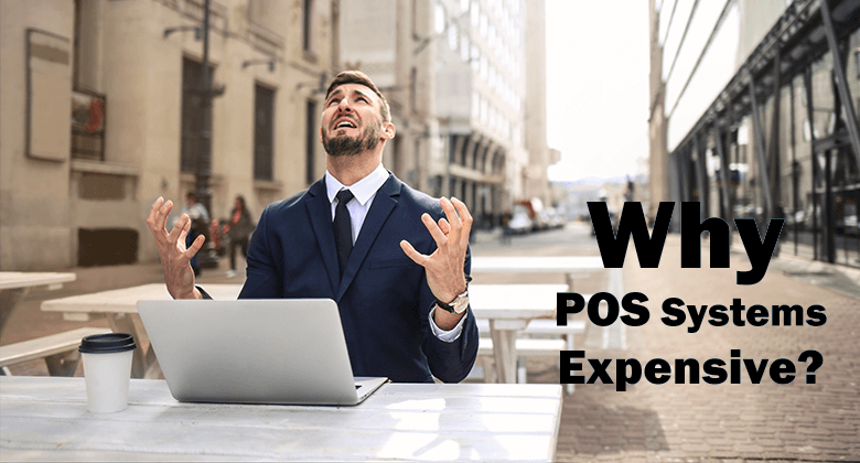 Why are POS Systems So Expensive?