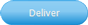 Deliver Button